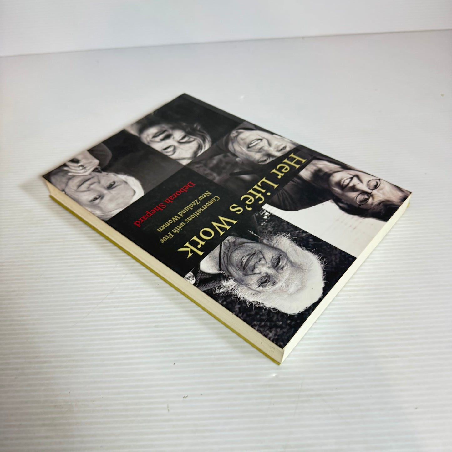 Her Life's Work : Conversations with Five New Zealand Women - Deborah Shepard
