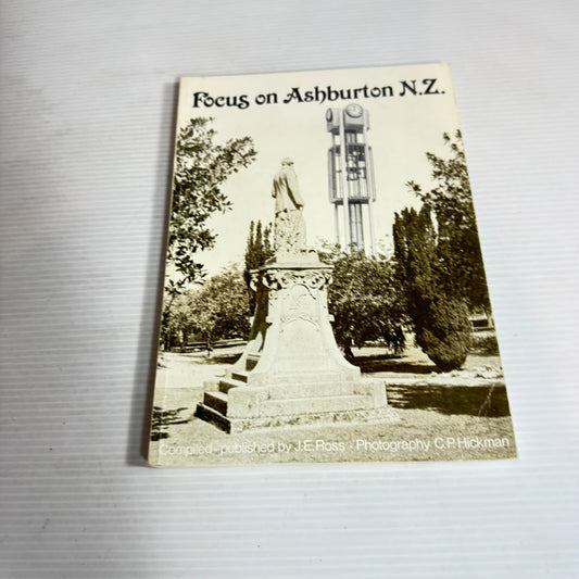 Focus on Ashburton N.Z. - J.E. Ross