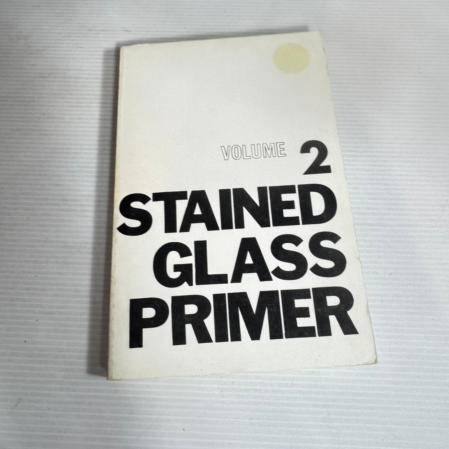 Stained Glass Primer Volume 2 : Advanced Skills & Annotated Bibliography  - Peter Mollica