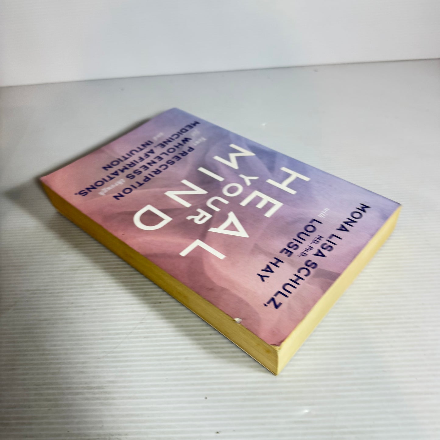 Heal Your Mind - Mona Lisa Schulz, M.D., Ph.D., with Louise Hay