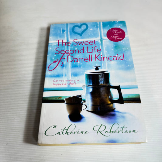 The Sweet Second Life Of Darrell Kincaid - Catherine Robertson