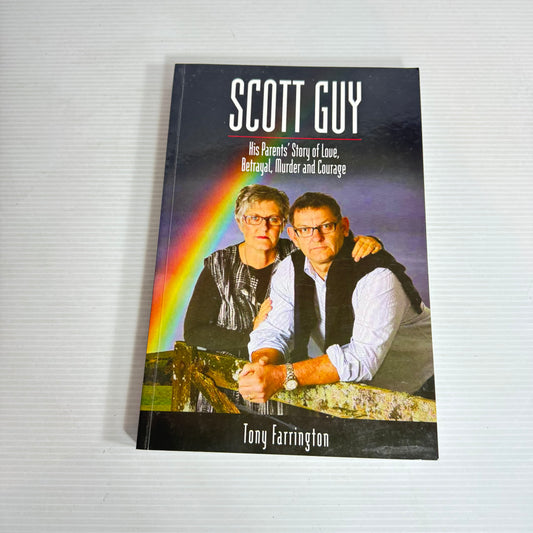 Scott Guy : His Parent's Story of Love, Betrayal, Murder and Courage - Tony Farrington