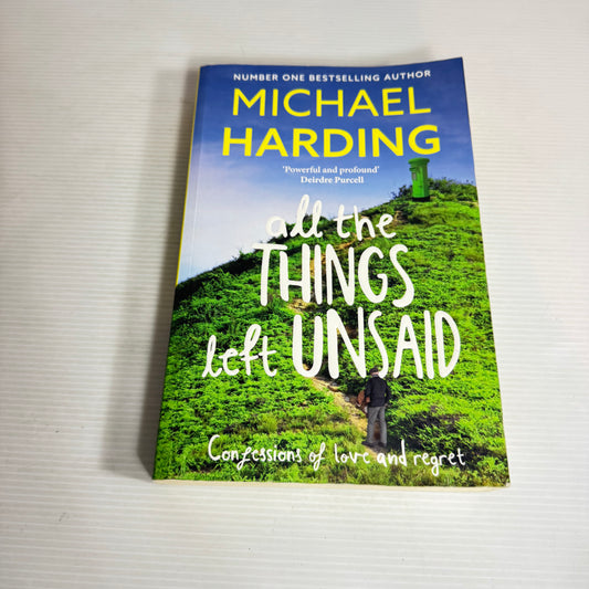 All Things Left Unsaid : Confessions of Love and Regret - Michael Harding (Signed by Author)