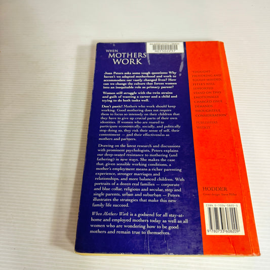 When Mothers Work : Loving Children Without Sacrificing Ourselves - Joan K. Peters