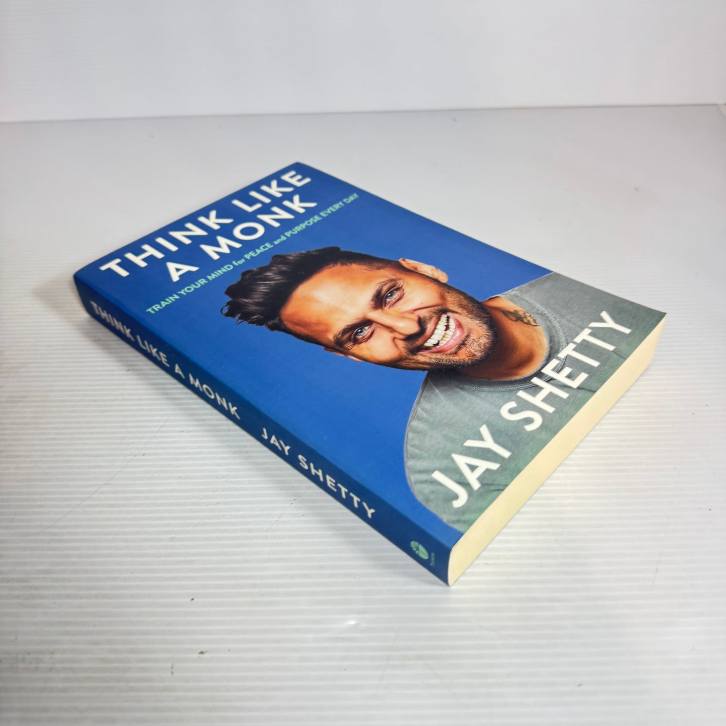 Think Like A Monk : Train Your Mind for Peace and Purpose Every Day - Jay Shetty