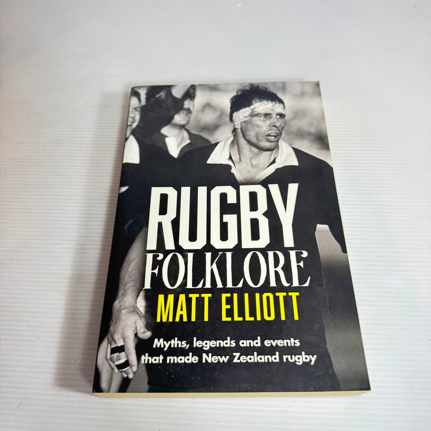 Rugby Folklore : Myths, Legends and Events that Made New Zealand Rugby - Matt Elliott