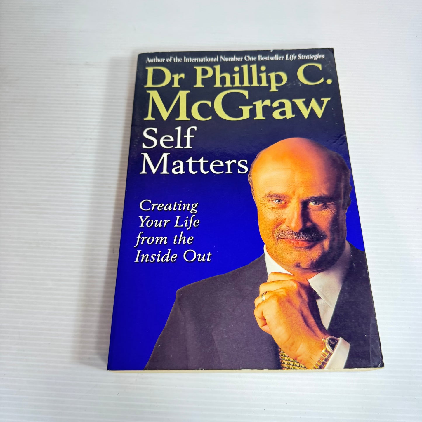 Self Matters : Creating Your Life From the Inside Out - Dr Phillip C. McGraw