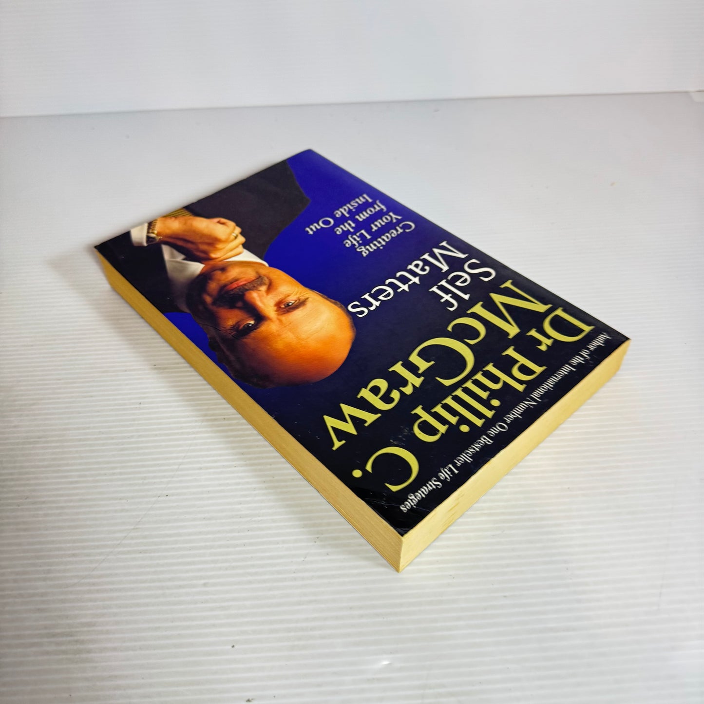 Self Matters : Creating Your Life From the Inside Out - Dr Phillip C. McGraw