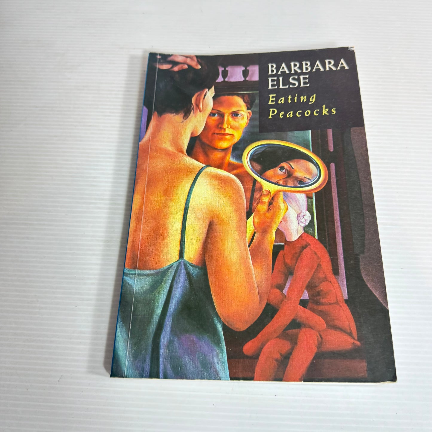 Eating Peacocks - Barbara Else