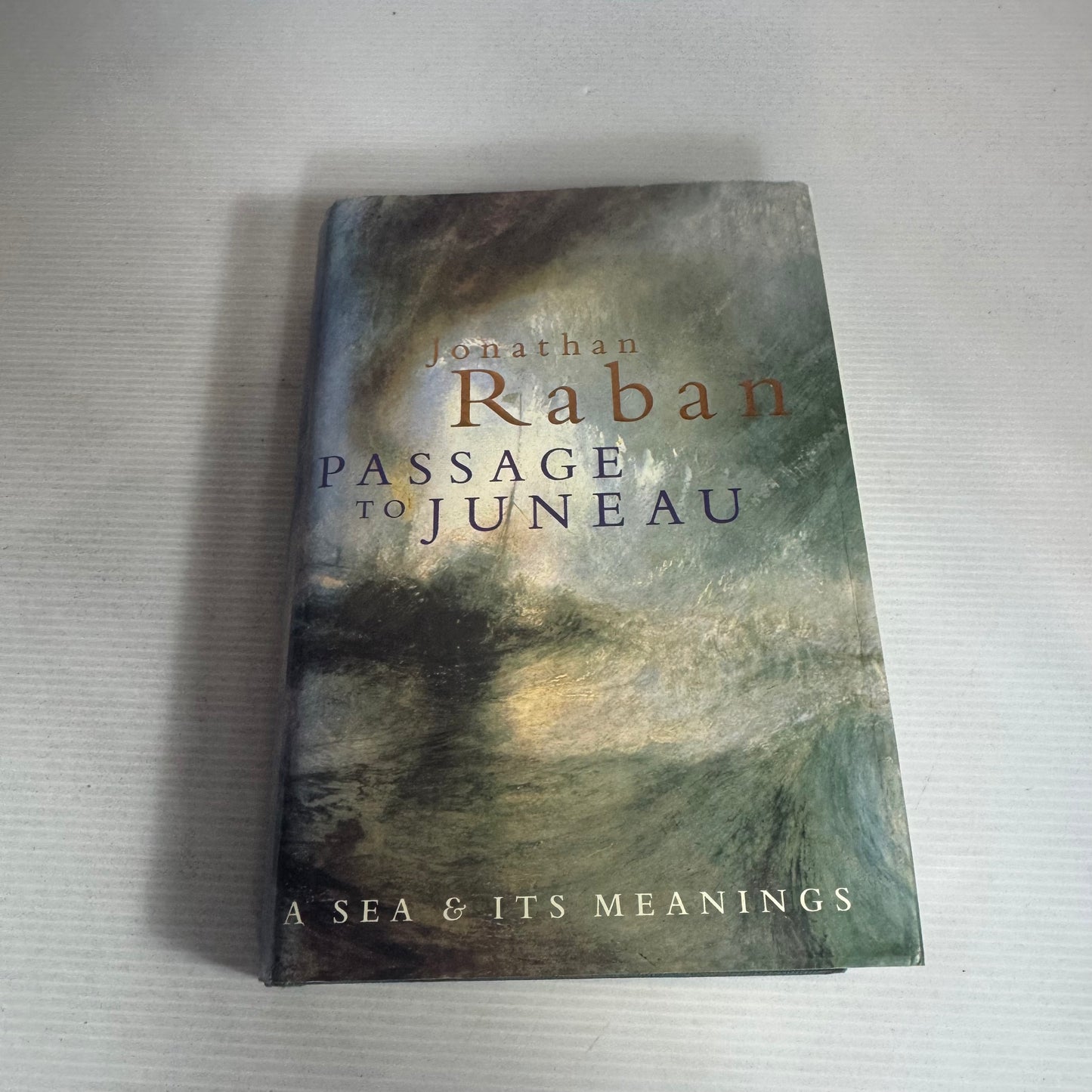 Passage To Juneau : A Sea & Its Meanings - Jonathan Raban