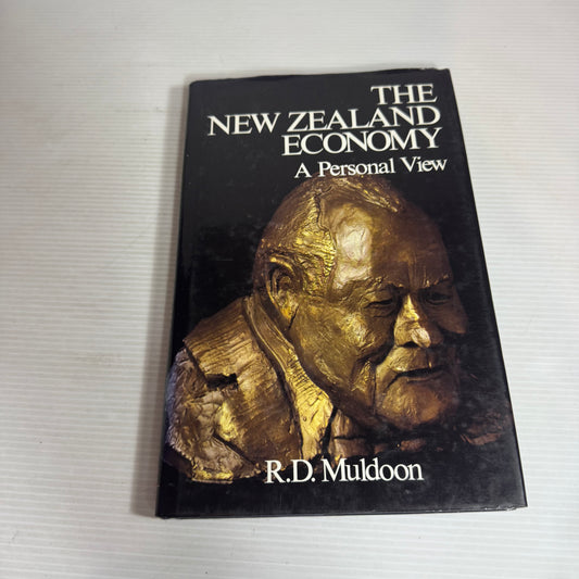 The New Zealand Economy : A Personal View - R. D. Muldoon (Vintage First Edition Signed 1985)