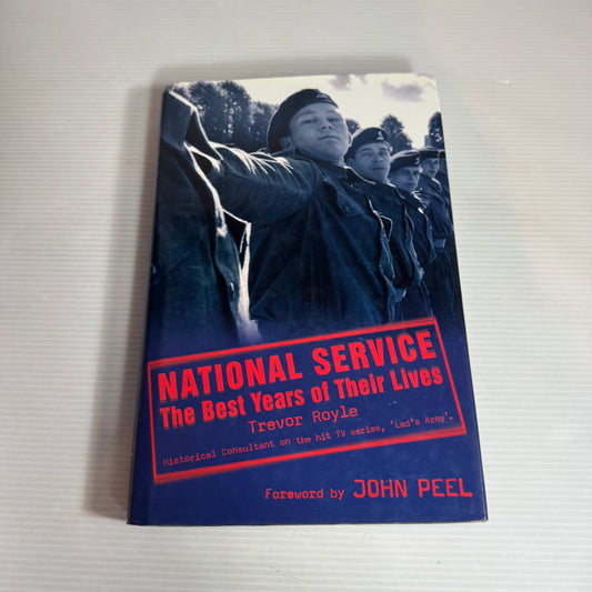 National Service : The Best Years of Their Lives - Trevor Royle