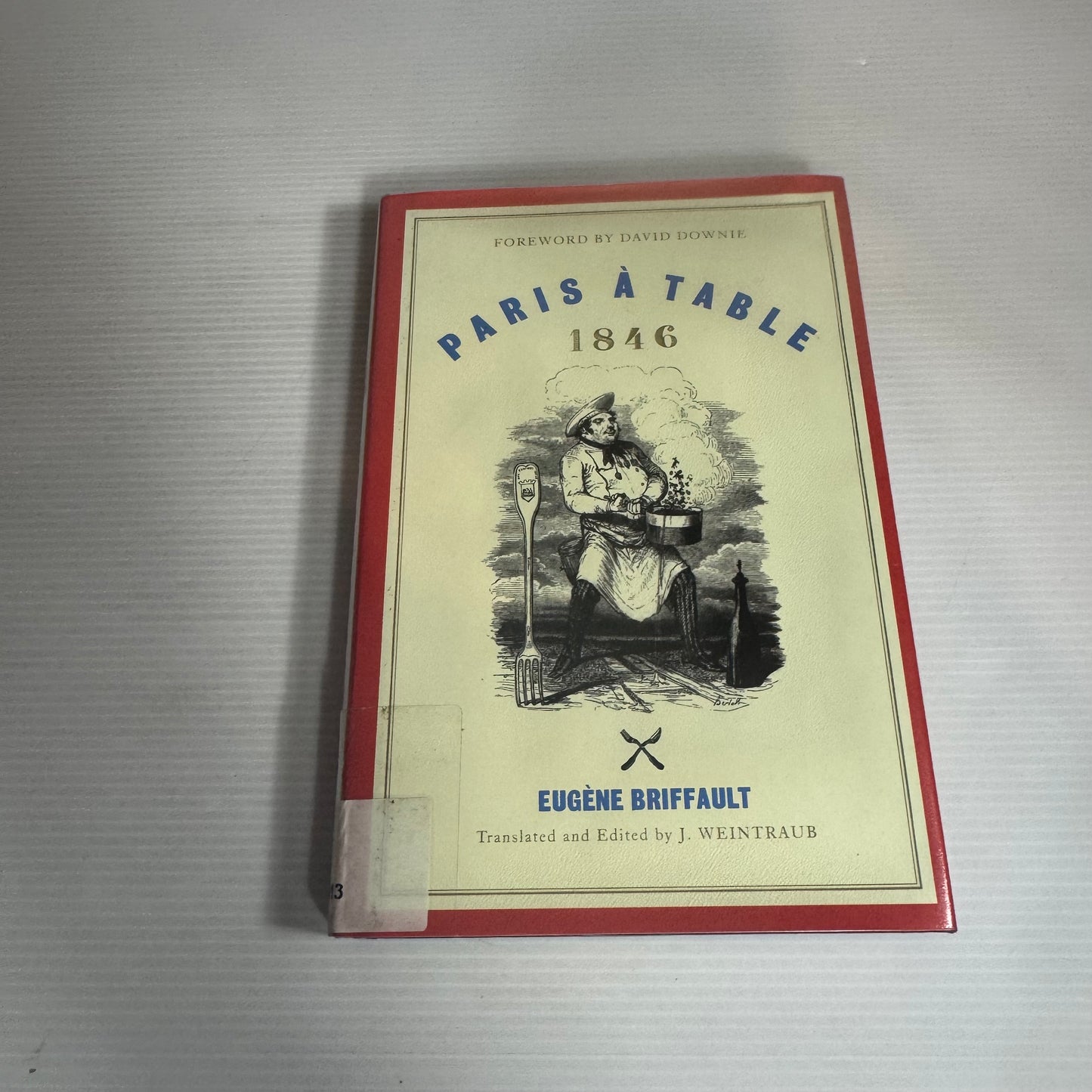 Paris A Table 1846 - Eugene Briffault (Translated and Edited by J. Weintraub)