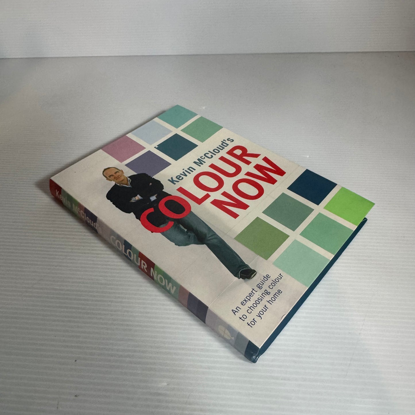 Kevin McCloud's Colour Now : An Expert Guide to Choosing Colour for Your Home