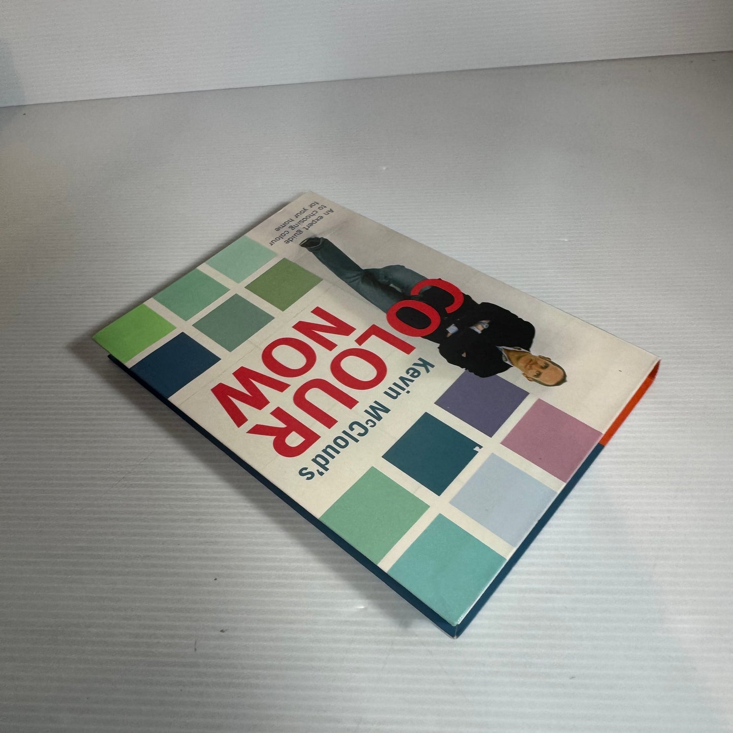Kevin McCloud's Colour Now : An Expert Guide to Choosing Colour for Your Home