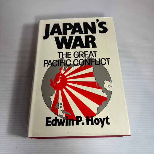 Japan's War : The Great Pacific Conflict - Edwin P. Hoyt