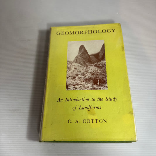 Geomorphology : An Introduction to the Study of Landforms - C. A. Cotton (Vintage 1960)