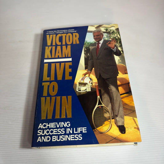 Live to Win : Achieving Success in Life and Business - Victor Kiam