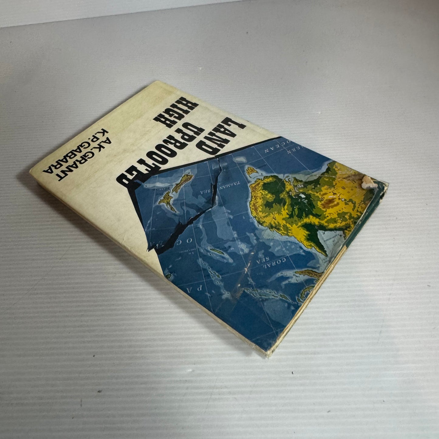 Land Uprooted High - A.K. Grant & K. P. Gabara (Vintage 1971 First Edition)