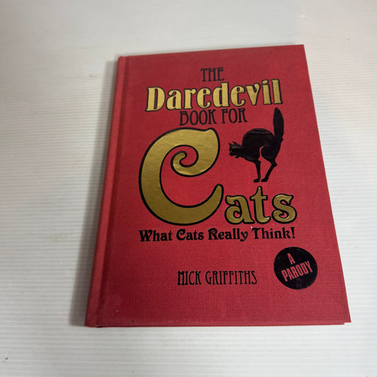 The Daredevil Book For Cats : What Cats Really Think! - Nick Griffiths