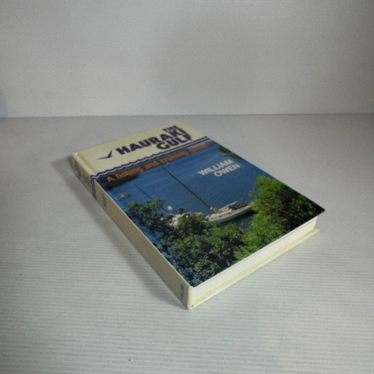 The Hauraki Gulf : A Fishing and Cruising Guide - William Owen