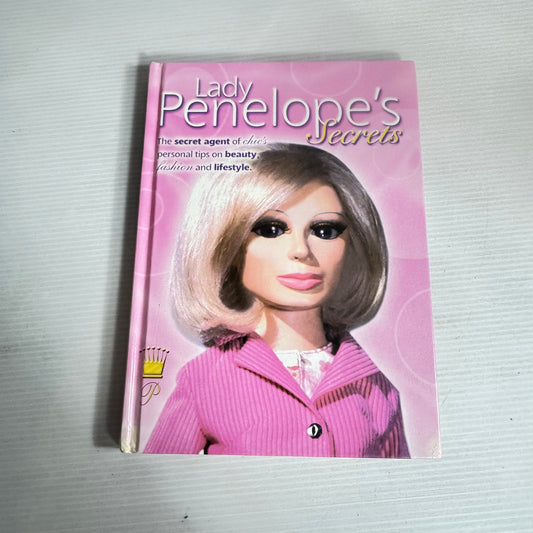 Lady Penelope's Secrets : The Secret Agent of Chic's Personal Tips on Beauty, Fashion and Lifestyle