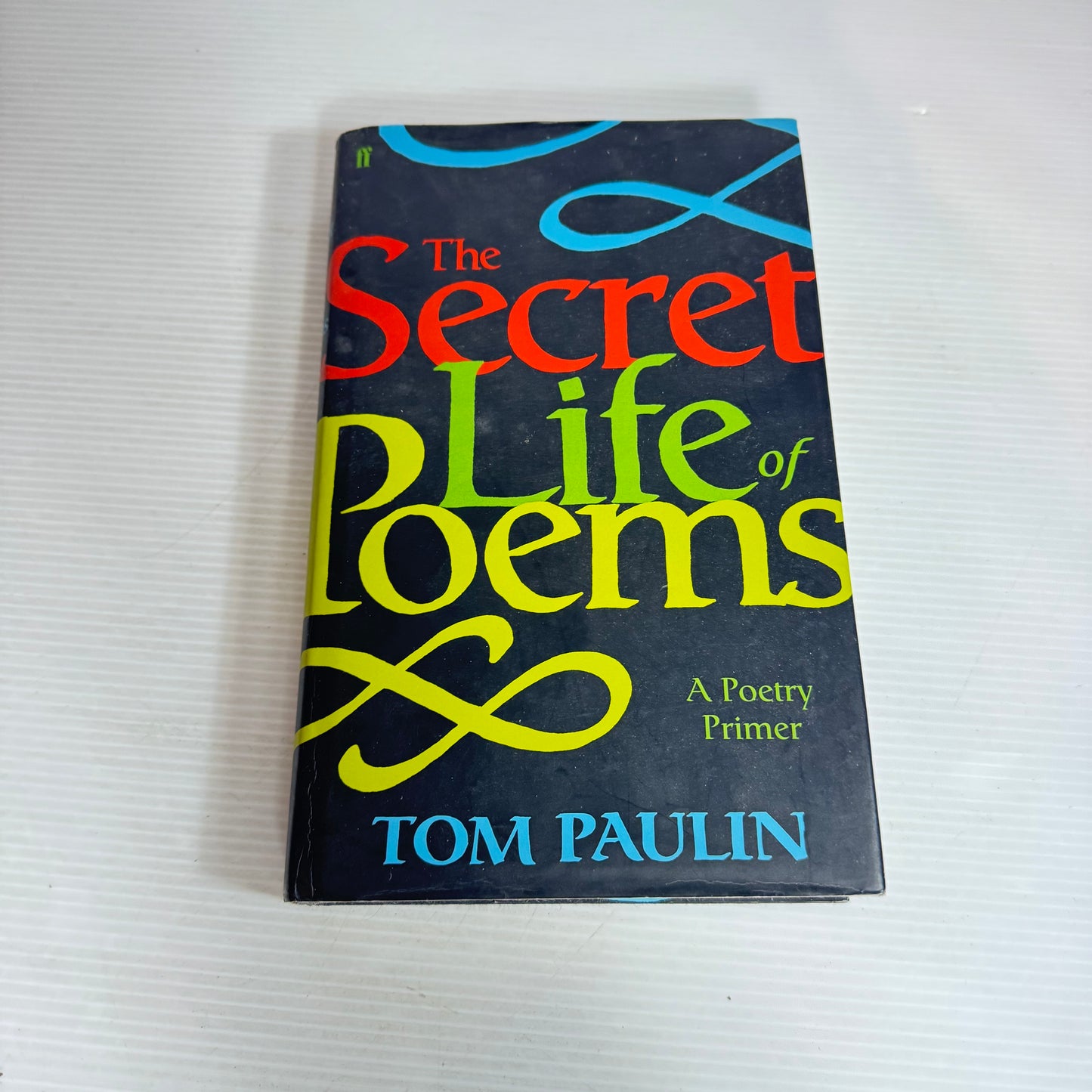 The Secret Life of Poems - Tom Paulin