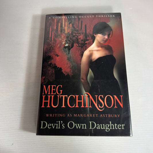 Devil's Own Daughter - Meg Hutchinson writing as Margaret Astbury