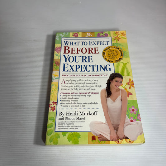 What To Expect Before You're Expecting - Heidi Murkoff