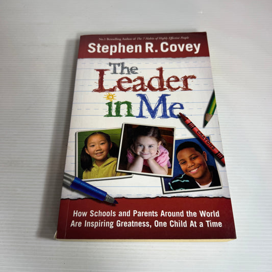 The Leader in Me - Stephen R. Covey