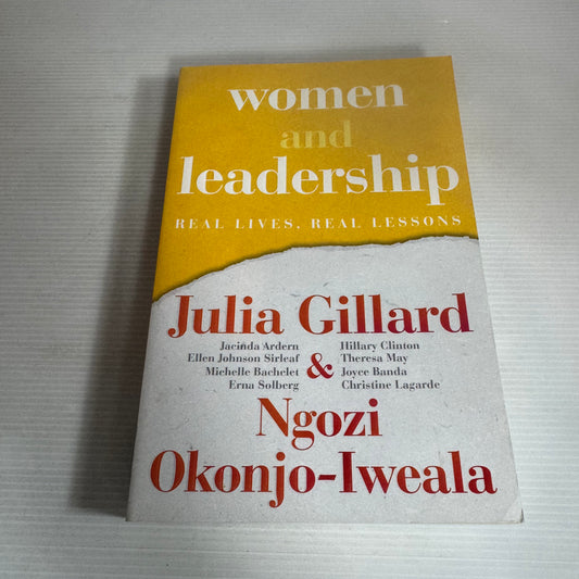 Women and Leadership : Real Lives, Real Lessons - Julia Gillard & Ngozi Okonjo-Iweala