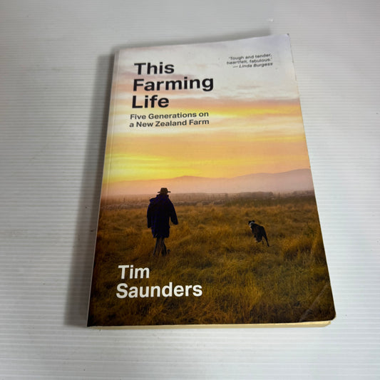 This Farming Life : Five Generations on a New Zealand Farm Life - Tim Saunders