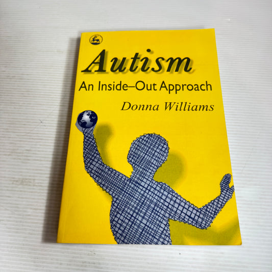 Autism : An Inside-Out Approach - Donna Williams