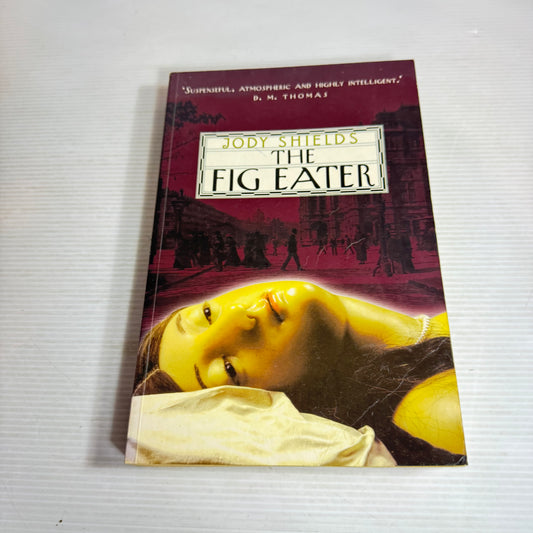 The Fig Eater - Jody Shields