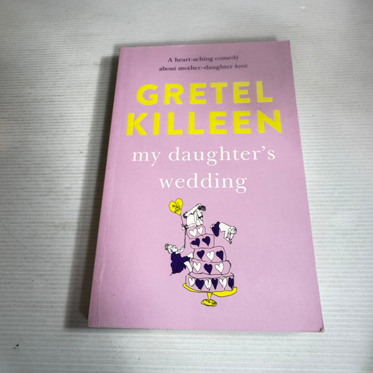 My Daughter's Wedding - Gretel Killeen