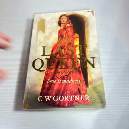 The Last Queen - C W Gortner
