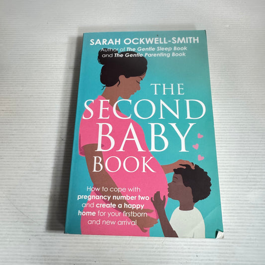 The Second Baby Book : How to Cope with Pregnancy Number Two - Sarah Ockwell-Smith