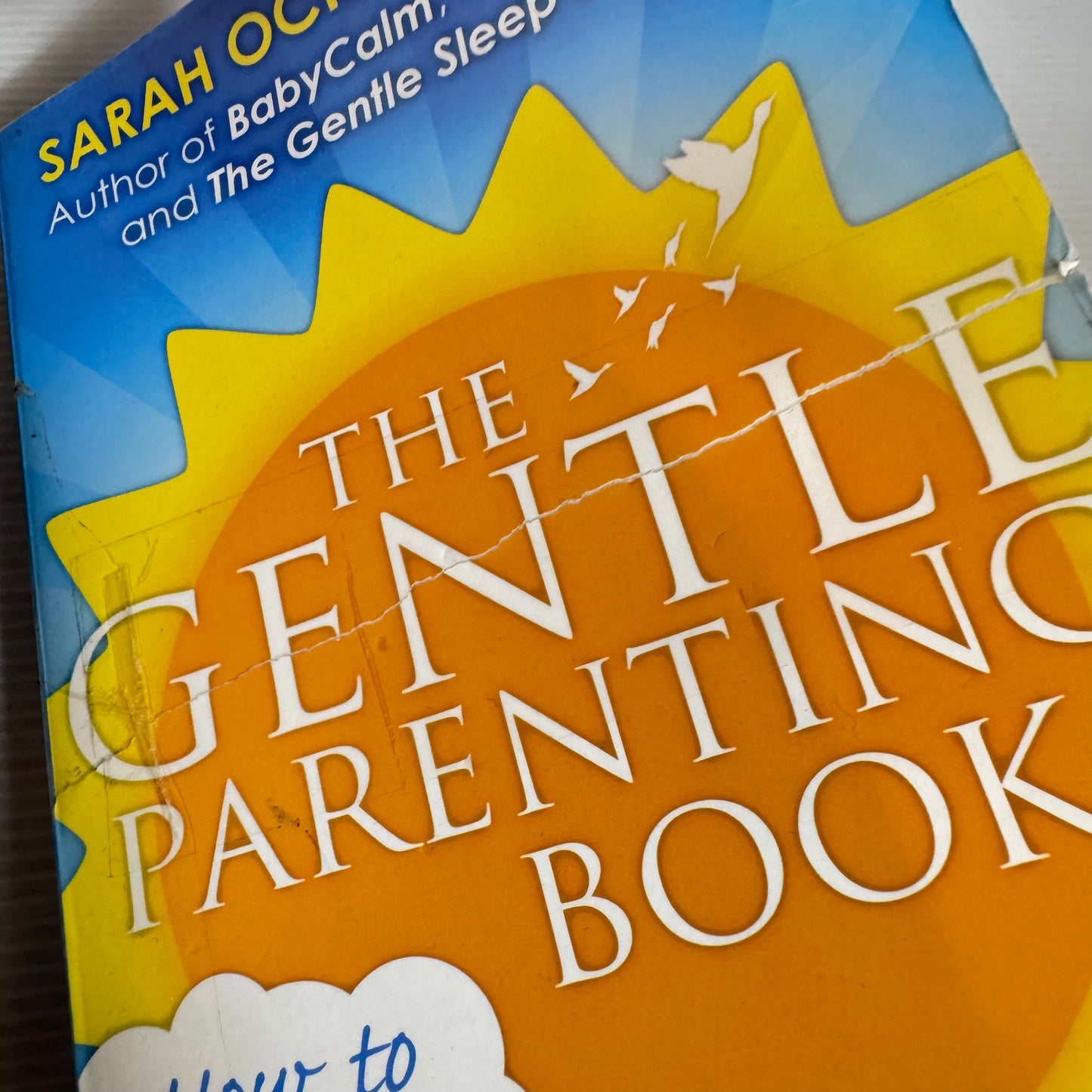The Gentle Parenting Book : How to Raise Calmer, Happier Children from Birth to Seven - Sarah Ockwell-Smith