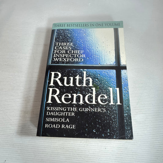 Ruth Rendell 3 Books In 1 : Kissing The Gunner's Daughter, Simisola, Road Rage