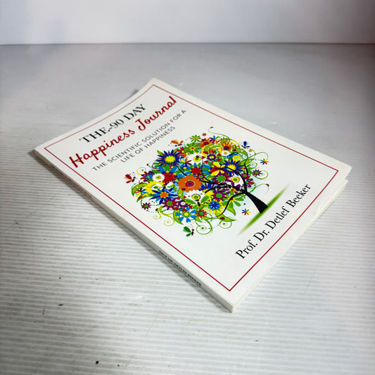 The 90-Day Happiness Journal : The Scientific Solution for a Life of Happiness - Prof. Dr. Detlef Beeker