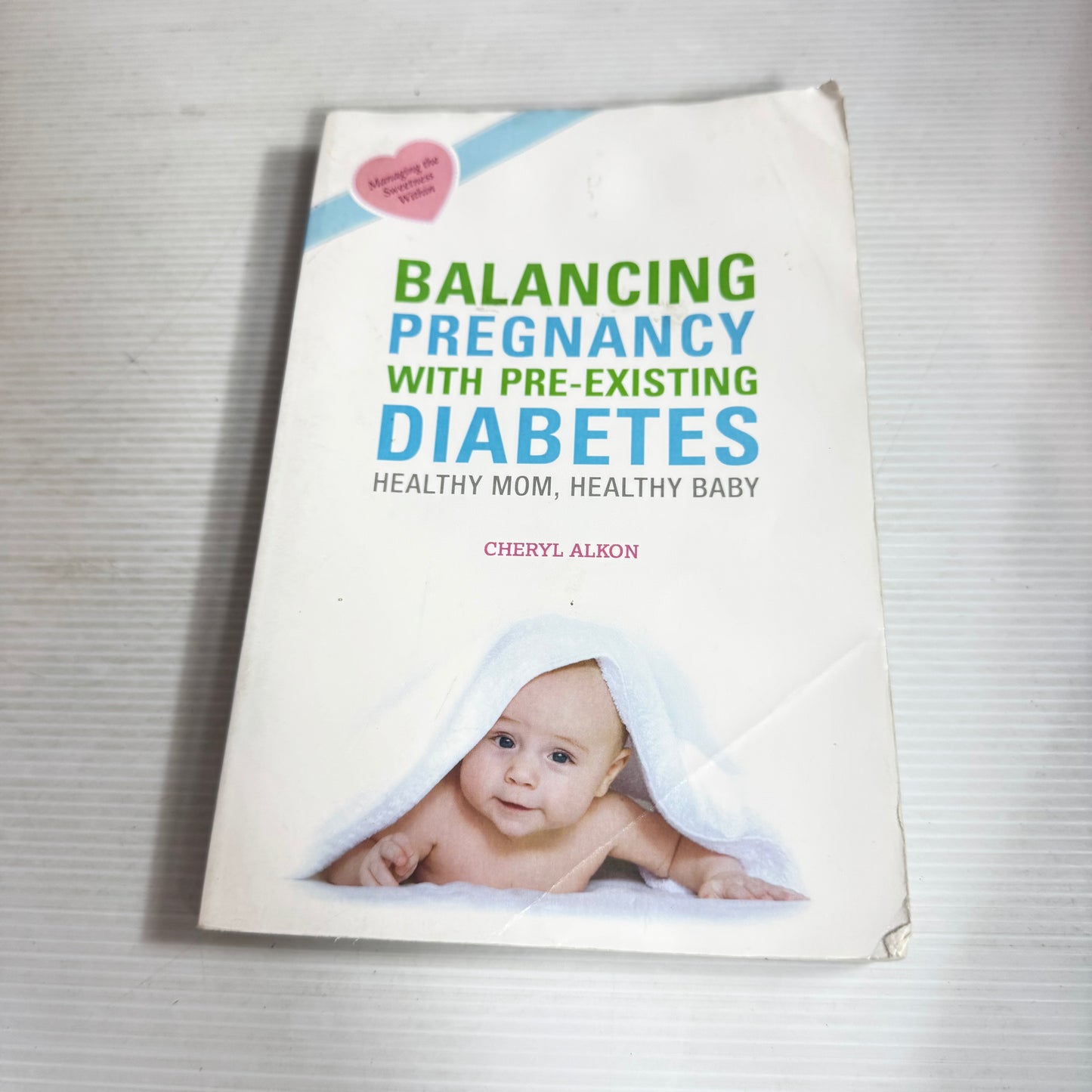 Balancing Pregnancy with Pre-Existing Diabetes : Healthy Mom, Healthy Baby - Cheryl Alkon