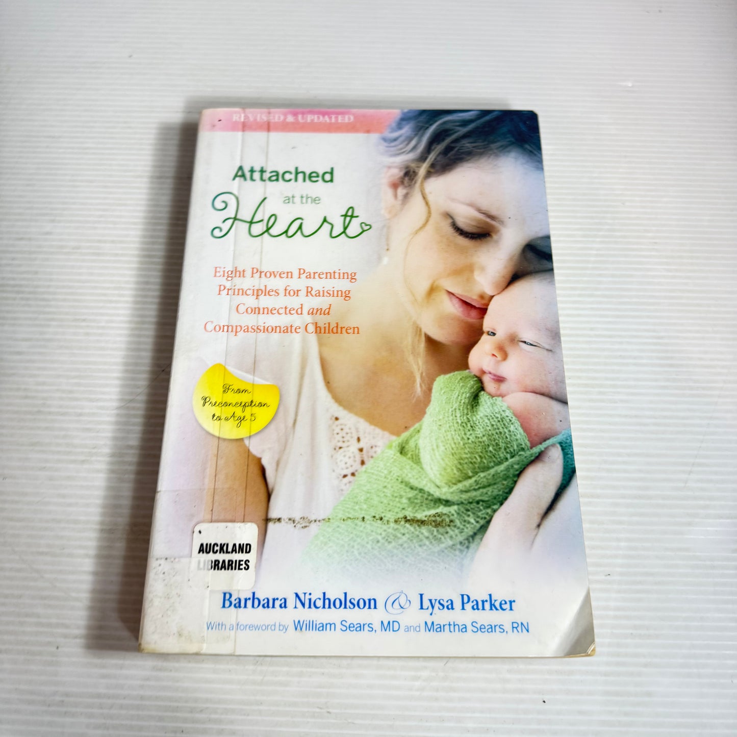 Attached at the Heart : Eight Proven Principles for Raising Connected and Compassionate Children - Barbara Nicholson & Lysa Parker