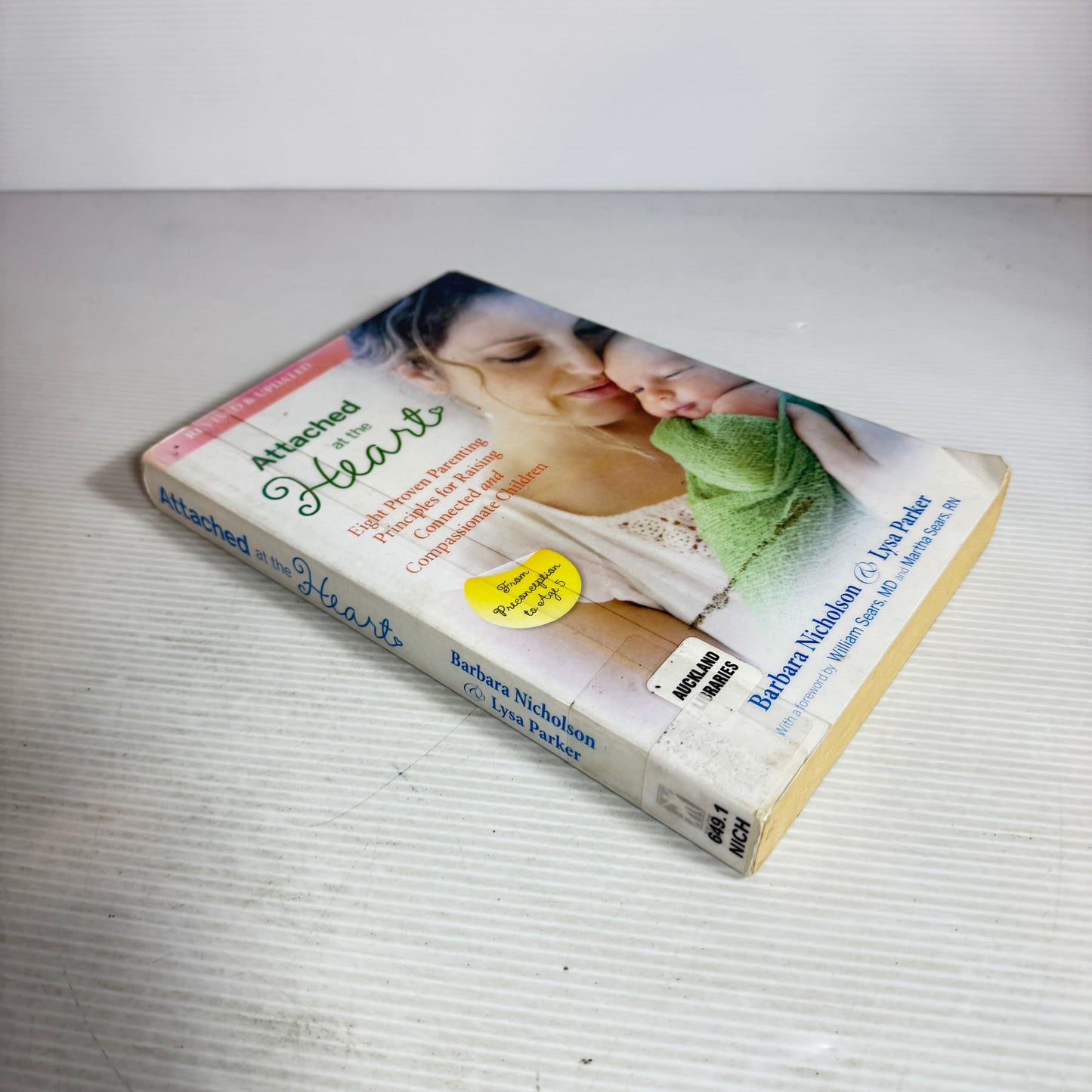 Attached at the Heart : Eight Proven Principles for Raising Connected and Compassionate Children - Barbara Nicholson & Lysa Parker