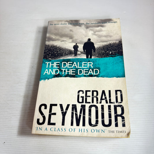 The Dealer and the Dead - Gerald Seymour
