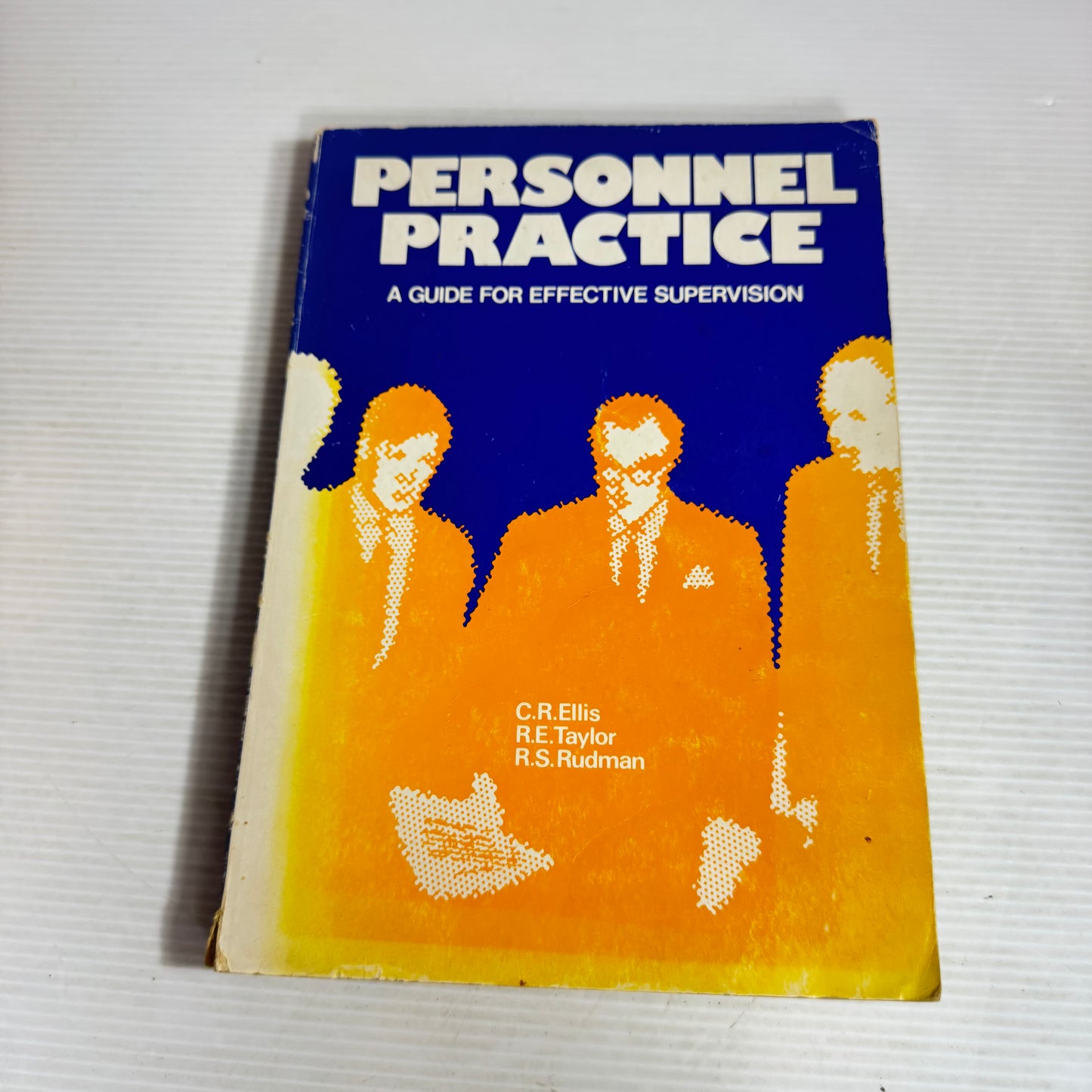 Personnel Practice : A Guide for Effective Supervision - C. R. Ellis, R.E. Taylor, R.S. Rudman (Vintage 1975)