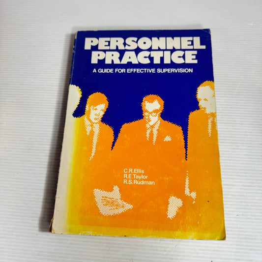 Personnel Practice : A Guide for Effective Supervision - C. R. Ellis, R.E. Taylor, R.S. Rudman (Vintage 1975)