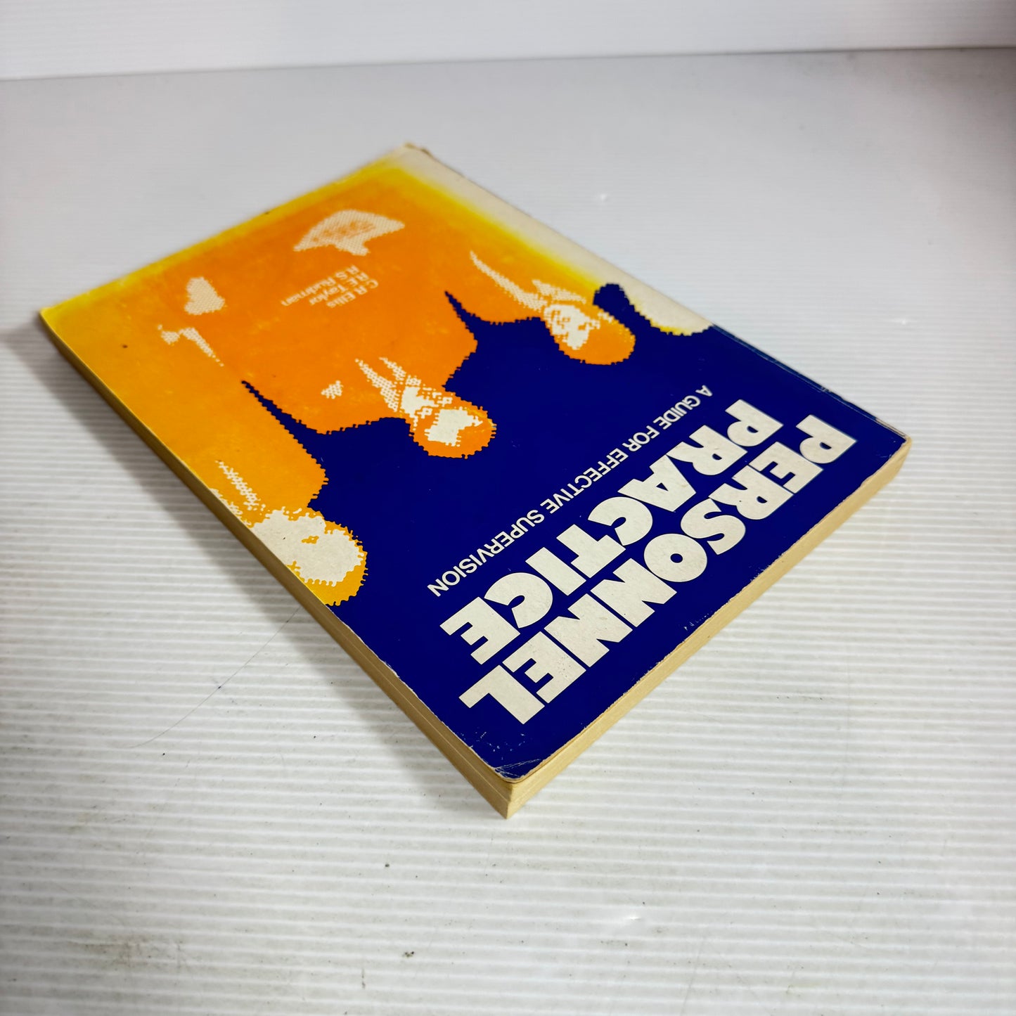 Personnel Practice : A Guide for Effective Supervision - C. R. Ellis, R.E. Taylor, R.S. Rudman (Vintage 1975)