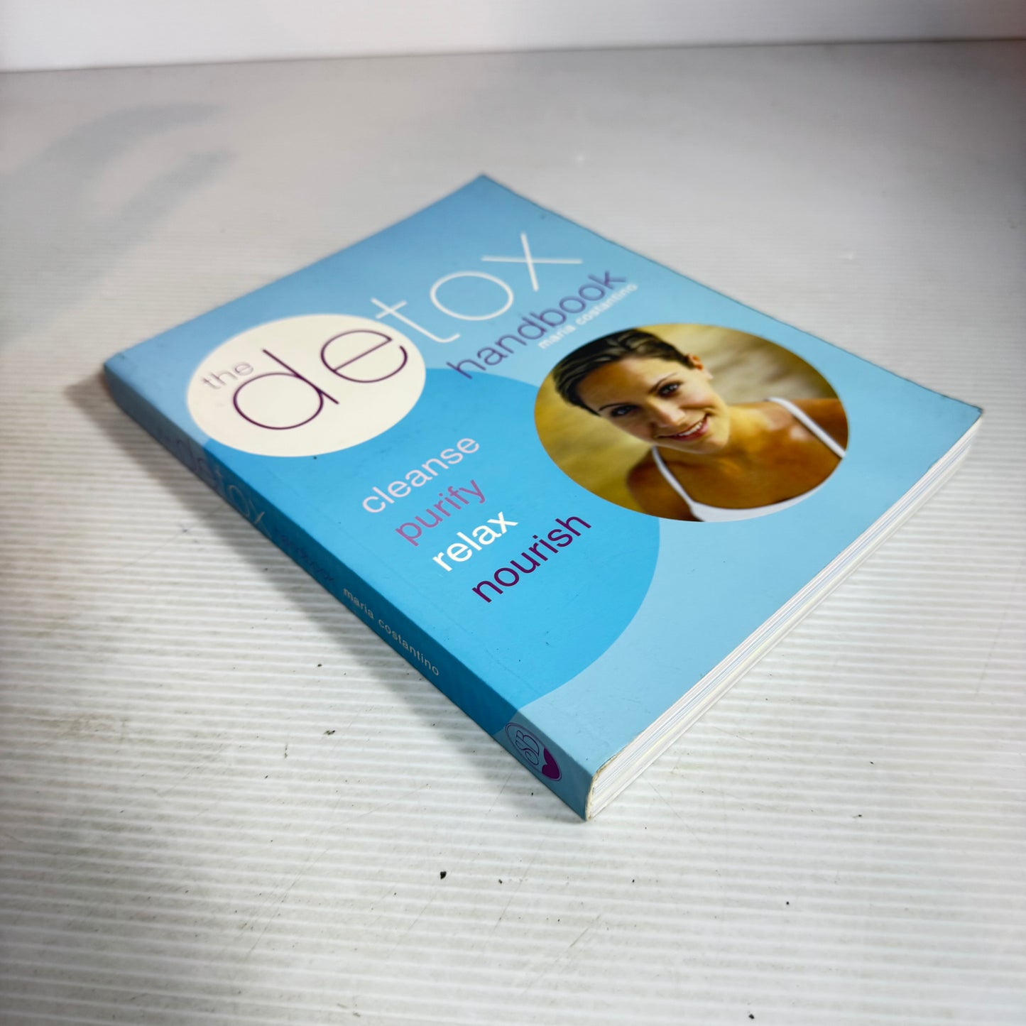 The Detox Handbook : Cleanse, Purify, Relax, Nourish - Maria Costantino
