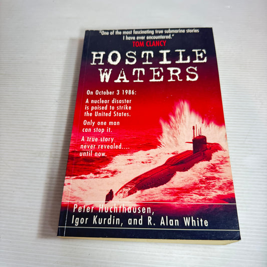 Hostile Waters - Peter Huchthausen, Igor Kurdin, and R. Alan White