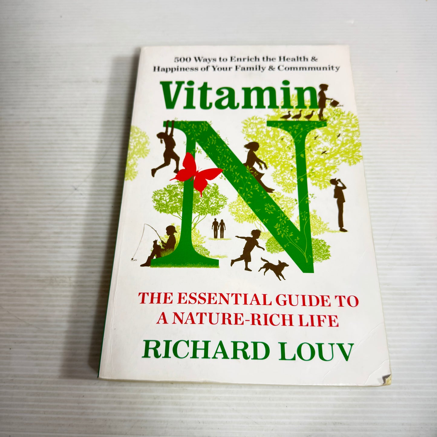 Vitamin N : The Essential Guide to A Nature-Rich Life - Richard Louv